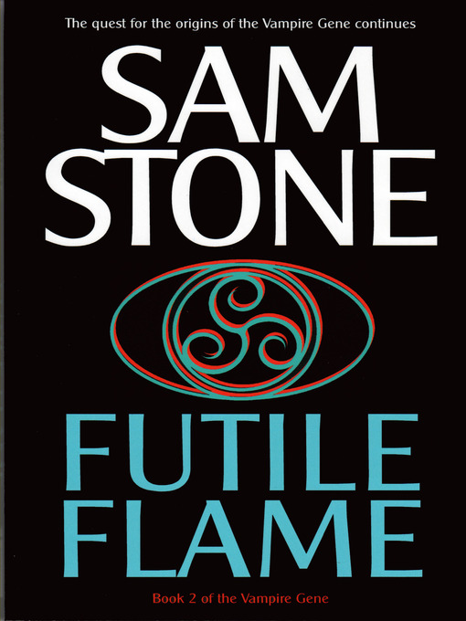 Title details for Futile Flame by Sam Stone - Available